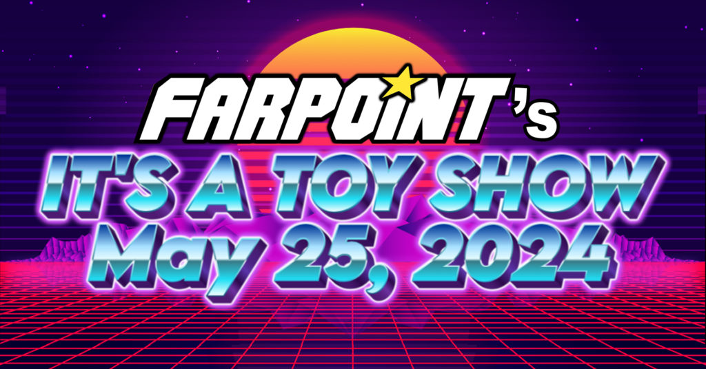 farpoint-its-a-toy-show-2024